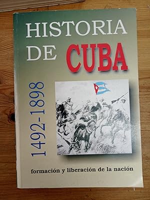 Seller image for Historia de Cuba. 1492-1898. Formacin y liberacin de la nacin for sale by Vrtigo Libros