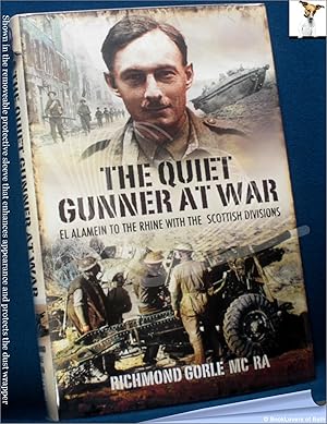 The Quiet Gunner at War: El Alamein to the Rhine with the Scottish Divisions