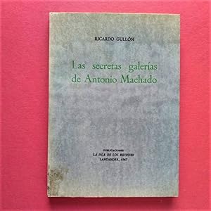 Imagen del vendedor de LAS SECRETAS GALERAS DE ANTONIO MACHADO. a la venta por Carmichael Alonso Libros