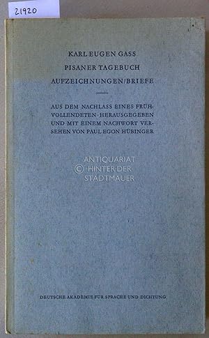 Bild des Verkufers fr Pisaner Tagebuch: Aufzeichnungen/Briefe. [= Verffentlichungen der Deutschen Akademie fr Sprache und Dichtung Darmstadt, 23] Aus dem Nachlass eines Frhvollendeten. Hrsg. u. mit e. Nachw. vers. v. Paul Egon Hbinger. zum Verkauf von Antiquariat hinter der Stadtmauer