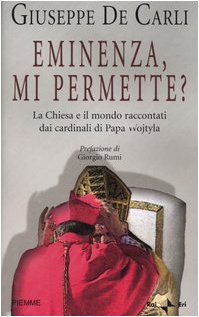 Eminenza, mi permette? La Chiesa e il mondo raccontati dai cardinali di Papa Wojtyla