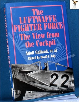 Bild des Verkufers fr The Luftwaffe Fighter Force: The View from the Cockpit zum Verkauf von BookLovers of Bath