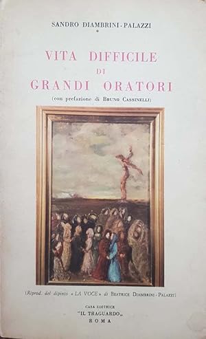 Vita difficile di grandi oratori