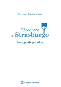 Ricorrere a Strasburgo. Presupposti e procedura