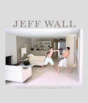 Seller image for Jeff Wall - Tableaux Pictures Photographs, 1996 - 2013 for sale by Antiquariaat Digitalis