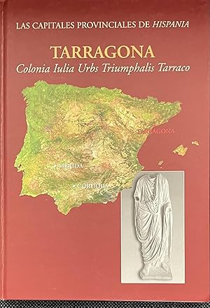 Tarragona: Colonia Iulia Urbs Triumphalis Tarraco (Ciudades romanas de Hispania, 3) (Spanish Edit...