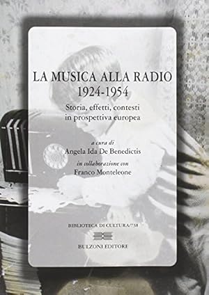 La musica alla radio 1924-1954. Storia, effetti, contesti in prospettiva europea