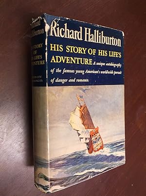 Richard Halliburton: His Story of His Life's Adventure