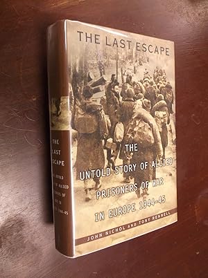 The Last Escape: The Untold Story of Allied Prisoners of War in Europe 1944-45