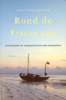 Imagen del vendedor de Rond de Friese Zee Zeilverhalen en scheepshistorie voor kustzeilers a la venta por nautiek