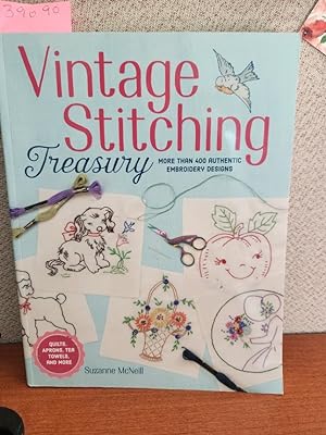 Seller image for Vintage Stitching Treasury: More Than 400 Authentic Embroidery Designs (Design Originals) Nostalgic Patterns from Classic Magazines & Needlework Catalogs, plus 4 Step-by-Step Projects, Tips, & Advice for sale by Shasta Library Foundation