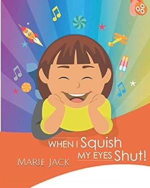 Seller image for When I Squish My Eyes Shut! for sale by WeBuyBooks