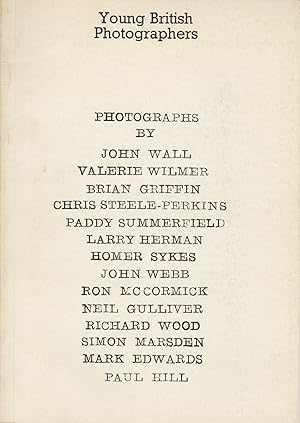 Bild des Verkufers fr YOUNG BRITISH PHOTOGRAPHERS Photographs by John Wall, Valerie Wilmer, Brian Griffin, Chris Steele-Perkins, Paddy Summerfield, Larry Herman, Homer Sykes, John Webb, Ron McCormick, Neil Gulliver, Richard Wood, Simon Marsden, Mark Edwards, Paul Hill. [cover title] zum Verkauf von Andrew Cahan: Bookseller, Ltd., ABAA