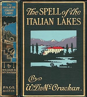 The Spell of the Italian Lakes, Being the Record of a Pilgrimage to Familiar and Unfamiliar Place...
