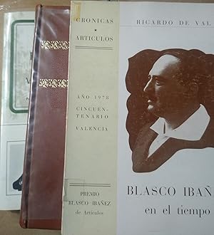 Seller image for BLASCO IBEZ EN EL TIEMPO + VICENTE BLASCO IBEZ + BLASCO IBEZ Y LA VALENCIA DE SU TIEMPO for sale by Libros Dickens