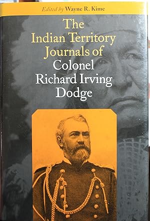 Imagen del vendedor de The Indian Territory Journals of Colonel Richard Irving Dodge a la venta por Old West Books  (ABAA)