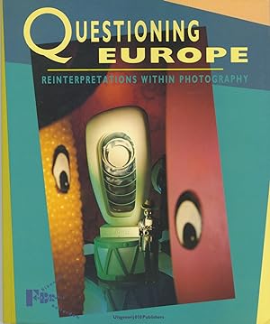 Immagine del venditore per QUESTIONING EUROPE: REINTERPRETATIONS WITHIN PHOTOGRAPHY venduto da Andrew Cahan: Bookseller, Ltd., ABAA