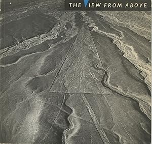 THE VIEW FROM ABOVE 125 Years of Aerial photography. 9 December 1983 - 28 January 1984. Edited by...