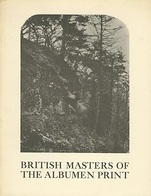 Imagen del vendedor de BRITISH MASTERS OF THE ALBUMEN PRINT [An Exhibition of British Mid-Nineteenth Century Photographs from the Collections of the International Museum of Photography at George Eastman House, March 16 to August 20, 1973]. a la venta por Andrew Cahan: Bookseller, Ltd., ABAA