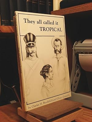 Imagen del vendedor de They All Called It Tropical: True Tales of the Romantic Everglades, Cape Sable, and the Florida Keys a la venta por Henniker Book Farm and Gifts