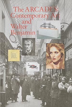 The ARCADES: Contemporary Art and Walter Benjamin.