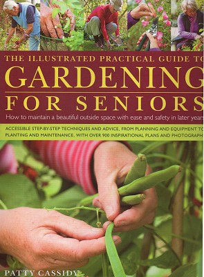 Illustrated Practical Guide To Gardening For Seniors