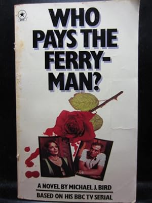 Seller image for WHO PAYS THE FERRYMAN? for sale by The Book Abyss