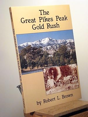 Seller image for The Great Pikes Peak Gold Rush for sale by Henniker Book Farm and Gifts