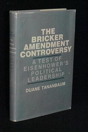 Immagine del venditore per The Bricker Amendment Controversy: A Test of Eisenhower's Political Leadership venduto da Books by White/Walnut Valley Books