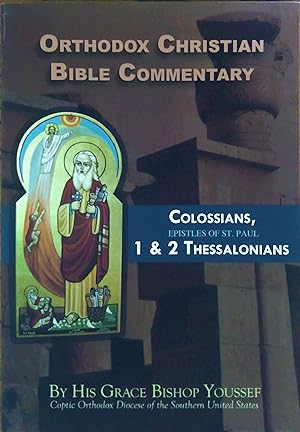 Orthodox Christian Bible Commentary: Colossians, 1 Thessalonians, 2 Thessalonians