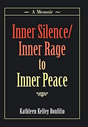 Seller image for Inner Silence/Inner Rage to Inner Peace: A Memoir for sale by WeBuyBooks