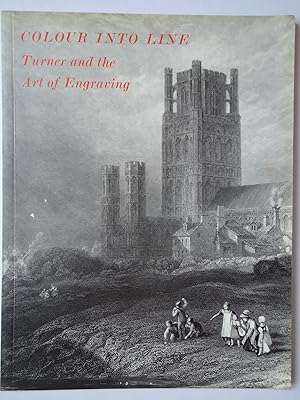 Seller image for COLOUR INTO LINE. Turner and the Art of Engraving for sale by GfB, the Colchester Bookshop