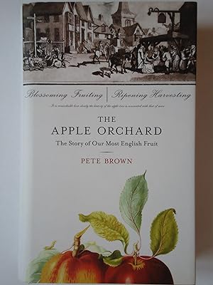 Seller image for THE APPLE ORCHARD. The Story of Our Most English Fruit for sale by GfB, the Colchester Bookshop