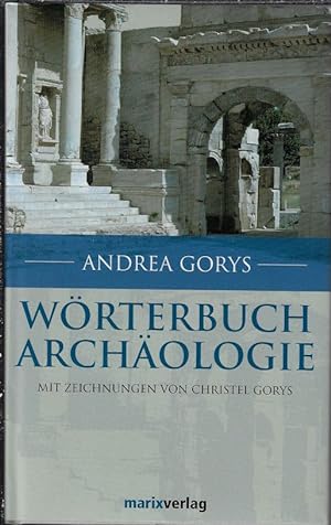 Wörterbuch Archäologie mit Zeichnungen von Christel Gorys