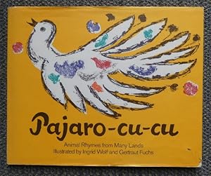 PAJARO-CU-CU: ANIMAL RHYMES FROM MANY LANDS.