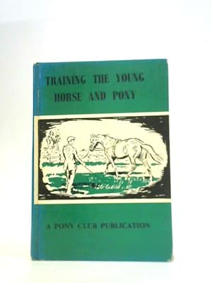 Bild des Verkufers fr Training the Young Horse and Pony zum Verkauf von World of Rare Books