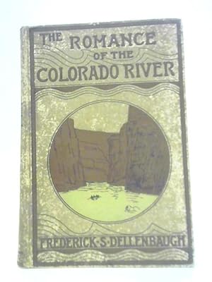 Image du vendeur pour The Romance of the Colorado River mis en vente par World of Rare Books