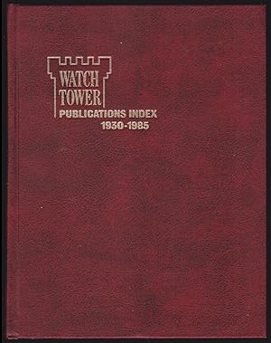 Watch Tower: Publications Index of Subjects Discussed and Scriptures Explained, 1930-1985