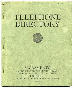 Telephone Directory. Sacramento. Amador, Butte, El Dorado, Nevada Placer, Sutter, Yolo and Yuba C...