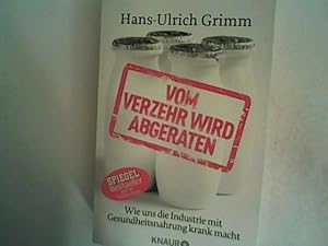 Bild des Verkufers fr Vom Verzehr wird abgeraten: Wie uns die Industrie mit Gesundheitsnahrung krank macht zum Verkauf von ANTIQUARIAT FRDEBUCH Inh.Michael Simon