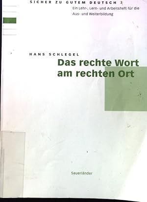 Seller image for Das rechte Wort am rechten Ort; Sicher zu gutem Deutsch, Bd.3, for sale by books4less (Versandantiquariat Petra Gros GmbH & Co. KG)