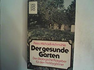 Seller image for Der gesunde Garten. Der kologische Ratgeber fr den Hobbygrtner. for sale by ANTIQUARIAT FRDEBUCH Inh.Michael Simon