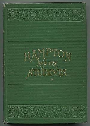 Bild des Verkufers fr Hampton and Its Students by Two of Its Teachers, Mrs. M. F. Armstrong and Helen W. Ludlow. With Fifty Cabin and Plantation Songs, arranged by Thomas P. Fenner, in Charge of Musical Department at Hampton zum Verkauf von Between the Covers-Rare Books, Inc. ABAA