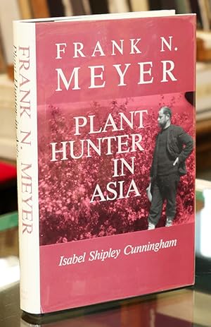 Seller image for Frank N. Meyer: Plant Hunter in Asia for sale by The Isseido Booksellers, ABAJ, ILAB