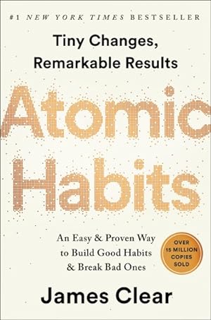 Seller image for Atomic Habits : An Easy & Proven Way to Build Good Habits & Break Bad Ones for sale by GreatBookPrices