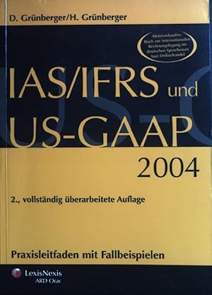 Bild des Verkufers fr IAS-IFRS und US-GAAP 2004 : Praxisleitfaden mit Fallbeispielen. zum Verkauf von books4less (Versandantiquariat Petra Gros GmbH & Co. KG)