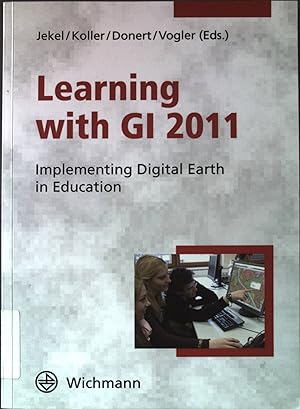 Seller image for Learning with GI 2011 : implementing digital earth in education. for sale by books4less (Versandantiquariat Petra Gros GmbH & Co. KG)