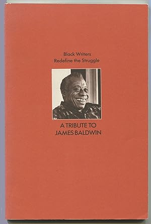 Seller image for A Tribute to James Baldwin. Black Writers Redefine the Struggle. Proceedings of a Conference at the University of Massachusetts of Amherst. April 22-23, 1988. Featuring Chinua Achebe, Irma McClaurin-Allen, Andrew Salkey, Michael Thelwell, John Edgar Wideman for sale by Between the Covers-Rare Books, Inc. ABAA