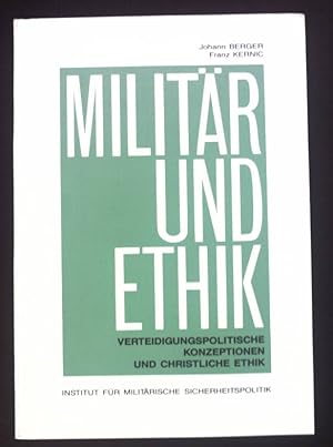 Imagen del vendedor de Militr und Ethik. Verteidigungspolitische Konzeptionen und Christliche Ethik. a la venta por books4less (Versandantiquariat Petra Gros GmbH & Co. KG)