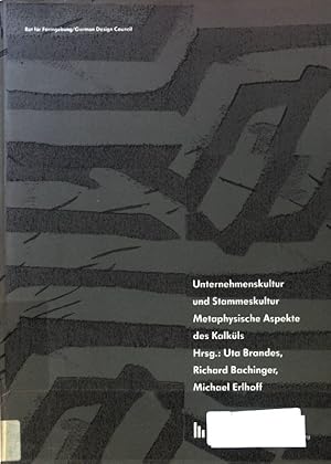 Bild des Verkufers fr Unternehmenskultur und Stammeskultur : metaphysische Aspekte des Kalkls; Schriftenreihe des Rat fr Formgebung, German Design Council; zum Verkauf von books4less (Versandantiquariat Petra Gros GmbH & Co. KG)